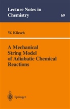 Wolfgang Kliesch - A Mechanical String Model of Adiabatic Chemical Reactions