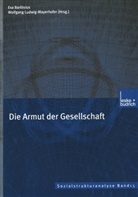 Ev Barlösius, Eva Barlösius, Ludwig-Mayerhofer, Ludwig-Mayerhofer, Wolfgang Ludwig-Mayerhofer - Die Armut der Gesellschaft