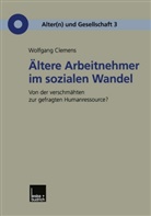 Wolfgang Clemens - Ältere Arbeitnehmer im sozialen Wandel