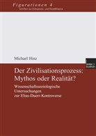 Michael Hinz - Der Zivilisationsprozess: Mythos oder Realität?