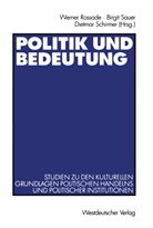 Werner Rossade, Birgi Sauer, Birgit Sauer, Dietmar Schirmer - Politik und Bedeutung