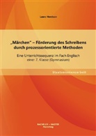 Laura Hordoan - Märchen  - Förderung des Schreibens durch prozessorientierte Methoden