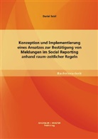 Daniel Seidl - Konzeption und Implementierung eines Ansatzes zur Bestätigung von Meldungen im Social Reporting anhand raum-zeitlicher Regeln