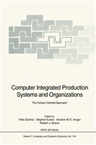 Andrew W. S. Ainger, Andrew W.S. Ainger, Stephe Evans, Stephen Evans, Robert J. Grieve, Felix Schmid... - Computer Integrated Production Systems and Organizations