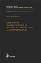 Rüdige Wolfrum, Rudiger Wolfrum, Rüdiger Wolfrum - Gleichheit und Nichtdiskriminierung im nationalen und internationalen Menschenrechtsschutz