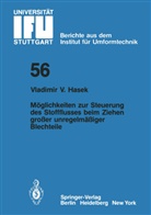V V Hasek, V. V. Hasek - Möglichkeiten zur Steuerung des Stoffflusses beim Ziehen großer unregelmäßiger Blechteile