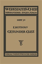 E Kothny, E. Kothny - Gesunder Guß