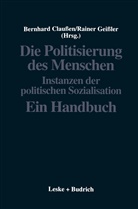 Bernhar Claussen, Bernhard Claußen, Geissler, Geissler, Rainer Geißler - Die Politisierung des Menschen