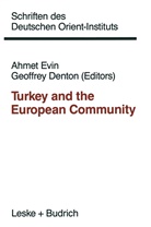 Geoffrey Denton, Ahme Evin, Ahmet Evin - Turkey and the European Community
