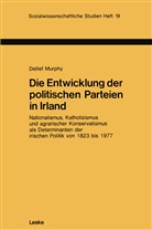 Detlef Murphy - Die Entwicklung der politischen Parteien in Irland