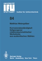 Matthias Weiergräber - Korrosionsbeständigkeit tiefgezogener rotationssymmetrischer Werkstücke aus austenitischen Stählen