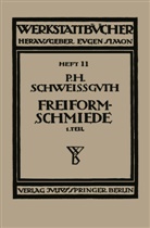 Paul H Schweissguth, Paul H. Schweißguth - Freiformschmiede