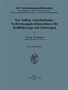 H Kremser, H. Kremser - Die Verbrennungskraftmaschine - 11: Der Aufbau schnellaufender Verbrennungskraftmaschinen für Kraftfahrzeuge und Triebwagen
