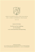 Hans Peters - Das Recht auf freie Entfaltung der Persönlichkeit in der höchstrichterlichen Rechtsprechung