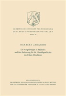 Herbert Jankuhn - Die Ausgrabungen in Haithabu und ihre Bedeutung für die Handelsgeschichte des frühen Mittelalters