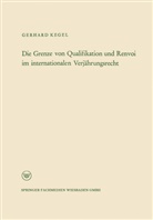 Gerhard Kegel - Die Grenze von Qualifikation und Renvoi im internationalen Verjährungsrecht