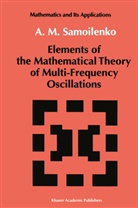 Anatolii M Samoilenko, Anatolii M. Samoilenko - Elements of the Mathematical Theory of Multi-Frequency Oscillations