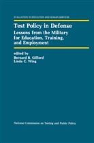 C Wing, C Wing, Bernard R. Gifford, Bernar R Gifford, Bernard R Gifford, Linda C. Wing - Test Policy in Defense