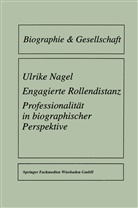 Ulrike Nagel - Engagierte Rollendistanz