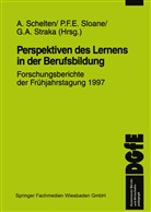 G A Straka, F E Sloane, P F E Sloane, A. Schelten, P. F. E. Sloane, P.F.E. Sloane... - Perspektiven des Lernens in der Berufsbildung