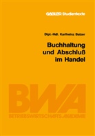 Karlheinz Balzer - Buchhaltung und Abschluß im Handel