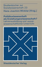 Winkle Hans-Joachim, Winkler Hans-Joachim - Politikwissenschaft als Erziehungswissenschaft?