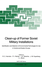 Imre L. Biczo, Joh E Moerlins, John E Moerlins, Roy C Herndon, Roy C. Herndon, J. Michael Kuperberg... - Clean-up of Former Soviet Military Installations