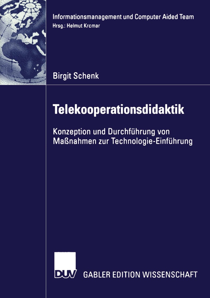 Birgit Schenk - Telekooperationsdidaktik Konzeption und Durchführung von Maßnahmen zur Technologie-Einführung