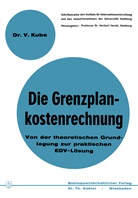 Volker Kube - Die Grenzplankostenrechnung