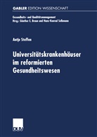 Antje Steffen - Universitätskrankenhäuser im reformierten Gesundheitswesen