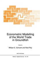 E Schrank, W E Schrank, Roy, Roy, Noel Roy, W. E Schrank... - Econometric Modelling of the World Trade in Groundfish