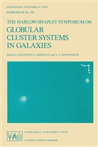 Jonathan Grindlay, Jonathan E Grindlay, Jonathan E. Grindlay, A G Davis Philip, A. G. Davis Philip, A.G. Davis Philip - The Harlow-Shapley Symposium on Globular Cluster Systems in Galaxies