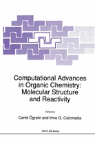 Imre G. Csizmadia, G Csizmadia, G Csizmadia, Cemi Ögretir, Cemil Ögretir - Computational Advances in Organic Chemistry: Molecular Structure and Reactivity