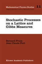Jean Claude Fort, Bernar Prum, Bernard Prum - Stochastic Processes on a Lattice and Gibbs Measures