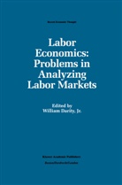 Willia A Darity  Jr, William A Darity  Jr, Jr. Darity, Jr. William a. Darity, William A. Darity - Labor Economics: Problems in Analyzing Labor Markets
