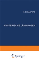 H di Gaspero, H. di Gaspero, Alzheimer, A Alzheimer, A. Alzheimer, Lewandowsky... - Hysterische Lähmungen