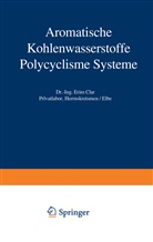 Erich Clar, Hellmu Bredereck, Hellmut Bredereck, Müller, Müller, Eugen Müller - Aromatische Kohlenwasserstoffe