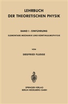 Siegfried Flügge - Elementare Mechanik und Kontinuumsphysik