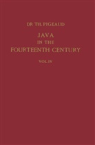 Theodore G Th Pigeaud, Theodore G. Th. Pigeaud, Theodore G.Th. Pigeaud, Theodor G Th Pigeaud, Theodore G Th Pigeaud, Theodore G. Th. Pigeaud... - Java in the 14th Century