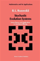 B. L. Rozovskii, B.L. Rozovskii - Stochastic Evolution Systems