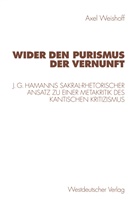 Axel Weishoff - Wider den Purismus der Vernunft
