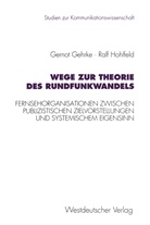 Gerno Gehrke, Gernot Gehrke, Ralf Hohlfeld - Wege zur Theorie des Rundfunkwandels