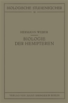 Hermann Weber - Biologie der Hemipteren