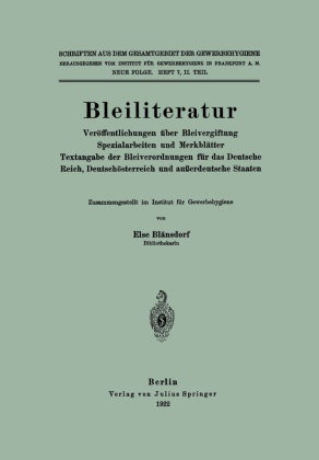 Else Blänsdorf - Bleiliteratur - Veröffentlichungen über Bleivergiftung Spezialarbeiten und Merkblätter Textangabe der Bleiverordnungen für das Deutsche Reich, Deutschösterreich und außerdeutsche Staaten