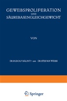 A Baalint, A v Baalint, A. v. Baalint, A v Koraanyi, A. v. Koraanyi, Stefa Weiss... - Gewebsproliferation und Säurebasengleichgewicht