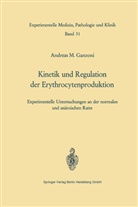 A M Ganzoni, A. M. Ganzoni - Kinetik und Regulation der Erythrocytenproduktion