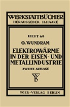 O Wundram, O. Wundram - Elektrowärme in der Eisen- und Metallindustrie