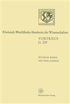 Wilhelm Weber - Geld, Glaube, Gesellschaft