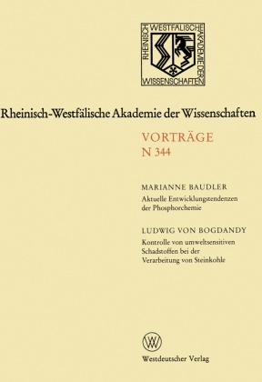 Marianne Baudler - Aktuelle Entwicklungstendenzen der Phosphorchemie. Kontrolle von umweltsensitiven Schadstoffen bei der Verarbeitung von Steinkohle - 316. Sitzung am 4. Juli 1984 in Düsseldorf. Mit online files/update