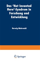 Herwig Mehrwald - Das 'Not Invented Here'-Syndrom in Forschung und Entwicklung